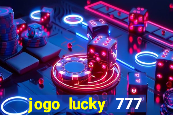 jogo lucky 777 paga mesmo